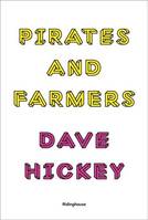 Dave Hickey Pirates and Farmers Essays on Taste /anglais
