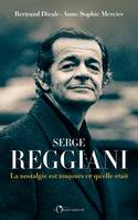 Serge Reggiani, La nostalgie est toujours ce qu'elle était