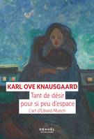 Tant de désir pour si peu d'espace, L'art d'Edvard Munch