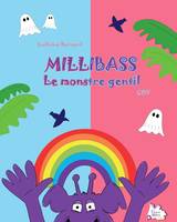 Millibass, Le monstre gentil