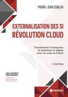 Externalisation des si : révolution cloud, Transformer let#8217;entreprise et optimiser le digital avec ou sans le cloud