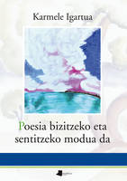 Poesia bizitzeko eta sentitzeko modua da