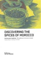 Discovering The Spices of Morocco, Culinary and medical : 40 traditionnal moroccan recipes