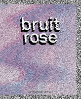BRUIT ROSE