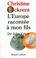 L'Europe racontée à mon fils, de Jules César à l'euro