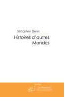 Histoires d'autres Mondes