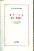 Les deux patries : essai historique sur l'idée de patrie en France, essai historique sur l'idée de patrie en France