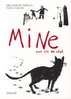 Mine, Une vie de chat