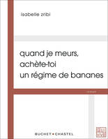 Quand je meurs achète toi un régime de bananes