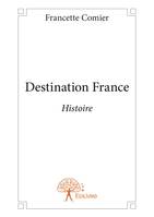 Destination France, Histoire