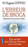 L'erreur de Broca / exploration d'un cerveau éveillé