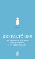 100 fantômes, Une galerie de portraits pleins d'esprits