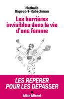 Les Barrières invisibles dans la vie d'une femme, Les repérer pour les dépasser