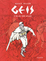 2, Geis (Tome 2-Un jeu sans règles), Un jeu sans règles