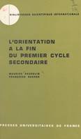 L'orientation à la fin du premier cycle secondaire, Une enquête psycho-socio-pédagogique