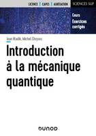 1, Introduction à la mécanique quantique - Cours et exercices corrigés, Cours et exercices corrigés