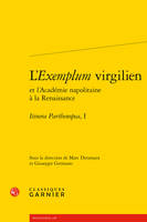 Itinera parthenopea, 1, L'exemplum virgilien et l'Académie napolitaine à la Renaissance, Itinera Parthenopea, I