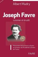 Joseph Favre, Cuisinier et érudit