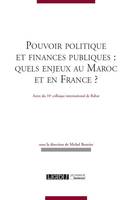 Pouvoirs politiques et finances publiques ; quels enjeux au maroc et en France