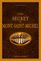 Guide secret du Mont Saint-Michel