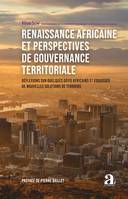 Renaissance africaine et perspectives de gouvernance territoriale, Réflexions sur quelques défis africains et esquisses de nouvelles solutions de terroirs