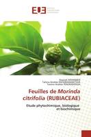 Feuilles de Morinda citrifolia (RUBIACEAE), Etude phytochimique, biologique et biochimique