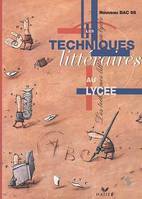 LES TECHNIQUES LITTERAIRES AU LYCEE. Bac 1996, nouveau bac 96