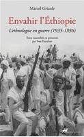 Envahir l'Éthiopie - L'ethnologue en guerre (1935-1936)