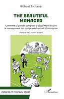 The beautiful manager, Comment la pensée complexe d'Edgar Morin éclaire le management des équipes du football à l'entreprise