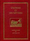 Histoire générale du travail., Tome I, Préhistoire et Antiquité, L'homme et ses métiers Tome I : Préhistoire et antiquités