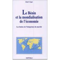 Le Bénin et la mondialisation de l'économie - les limites de l'intégrisme du marché, les limites de l'intégrisme du marché