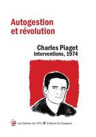 Pour l’autogestion socialiste, Charles Piaget. Interventions, 1974