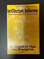 Le christ hebreu la langue et l'age des evangiles