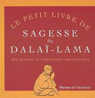 Le petit livre de sagesse du dalaï lama, 365 pensées et méditations quotidiennes