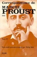 Correspondance / Marcel Proust., 6, 1906, Marcel Proust Correspondance tome 6