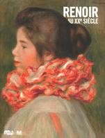 RENOIR au XXé siecle, [exposition], Paris, Galeries nationales [du] Grand Palais, Champs-Élysées, 23 septembre 2009-4 janvier 2010, Los Angeles, Los Angeles county museum of art, 14 février-9 mai 2010, Philadelphie, Philadelphia museum of art, 17 juin-...