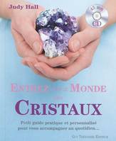 Entrez dans le monde des cristaux, Petit guide pratique et personnalisé pour vous accompagner au quotidien…