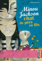 Minou Jackson, chat de père en fils