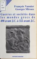 Guerres et sociétés dans les mondes grecs de 490 avant J.C. à 322 avant J.C.