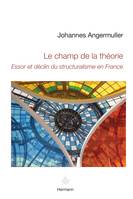 Le champ de la théorie, Essor et déclin du structuralisme en France