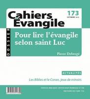 Cahiers Evangile - numéro 173 Pour lire l'évangile selon saint Luc