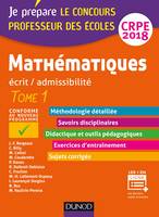 1, Mathématiques - Professeur des écoles - Ecrit / admissibilité - CRPE 2018 - T. 1, TOME 1