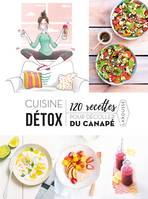 Cuisine détox  120 recettes pour décoller du canapé