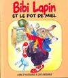 Bibi lapin et le pot de miel et bibi lapin et l'ours boniface