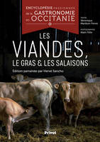 Encyclopédie passionnée de la gastronomie en Occitanie Tome 4, Les viandes, le gras et les salaisons