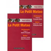 LE PETIT MATAO DICTIONNAIRE GALLO-FRANCAIS FRANCAIS-GALLO (2018) Le petit Matao, Dictionnaire Gallo-Français / Français-Gallo en 2 volumes