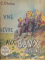 Une heure aux Baux-en-Provence, Guide-souvenir illustré