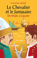 Le Chevalier et le Janissaire, De Malte à Lépante