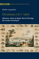 Christiania (1811-1869), Littérature, nation et religion dans la Norvège des années romantiques