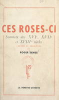 Ces roses-ci..., Sonnets des XVIe, XVIIe et XVIIIe siècles